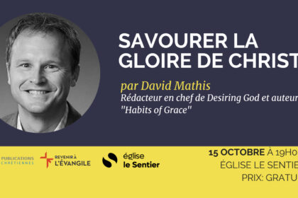 Savourer la gloire de Christ - partie 1