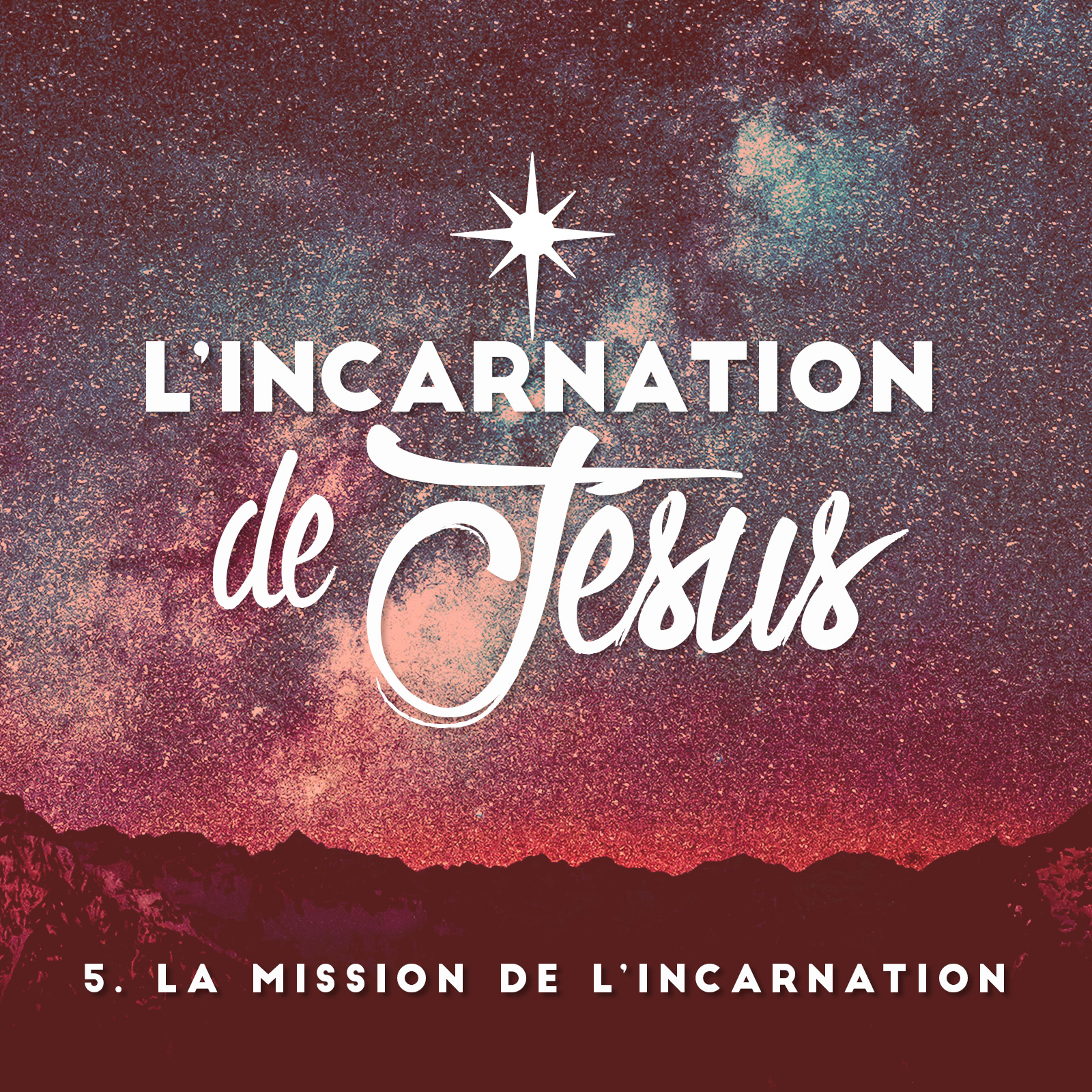 L’incarnation (5) - La mission de l’incarnation